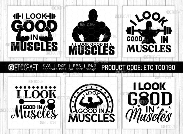 I Look Good In Muscles SVG Bundle, Weights Svg, Gym Svg, Fitness Svg, Workout Svg, Bodybuilding Svg, Gym Quotes, ETC T00190 SVG ETC Craft 