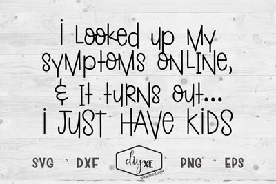 I Looked Up My Symptoms SVG DIYxe Designs 