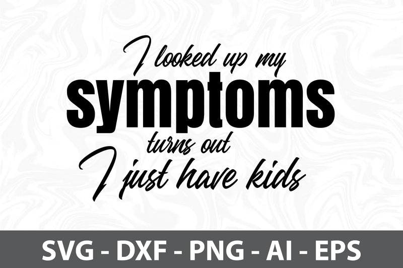 I looked up my symptoms turns out I just have kids svg SVG orpitasn 