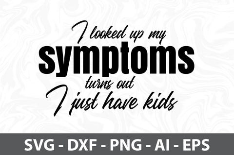 I looked up my symptoms turns out I just have kids svg SVG orpitasn 