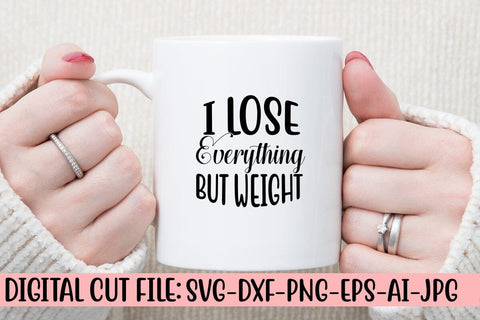I Lose Everything But Weight SVG Design SVG Syaman 