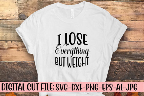 I Lose Everything But Weight SVG Design SVG Syaman 