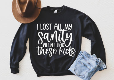 I Lost All My Sanity When I had These Kids SVG | Momlife SVG | PNG | DXF SVG Toteally SVG 