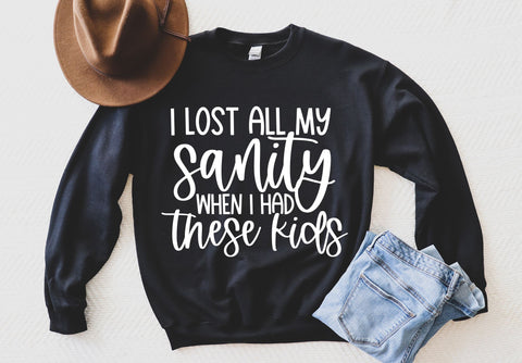 I Lost All My Sanity When I Had These Kids SVG SVG Toteally Creations 