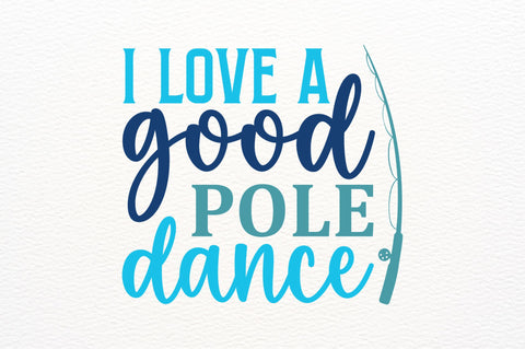 I love a good pole dance SVG SVG Regulrcrative 