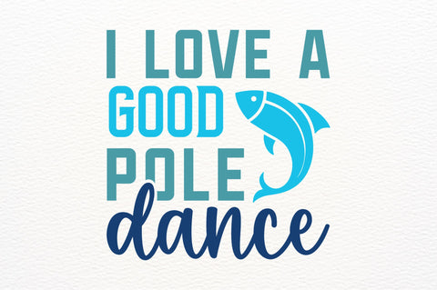 I love a good pole dance SVG SVG Regulrcrative 