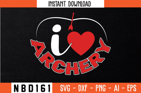 I LOVE ARCHERY Svg Design SVG Nbd161 