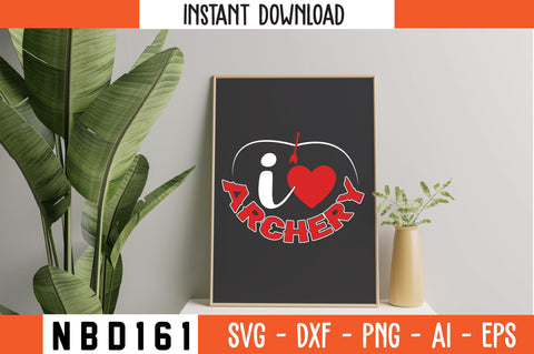 I LOVE ARCHERY Svg Design SVG Nbd161 