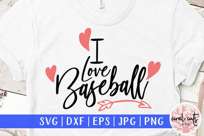 I love baseball – Baseball SVG EPS DXF PNG SVG CoralCutsSVG 