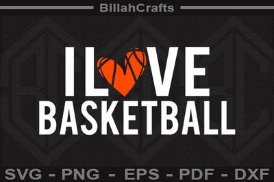 I Love Basketball SVG File SVG BillahCrafts 
