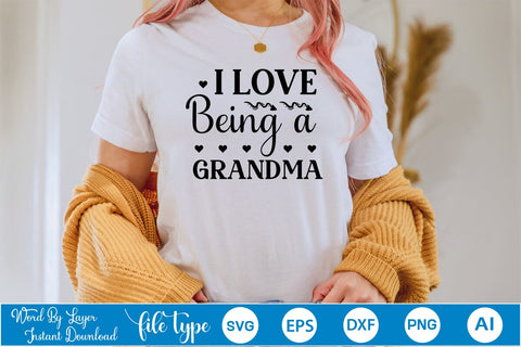 I Love Being A Grandma SVG Design SVGs,Quotes and Sayings,Food & Drink,On Sale, Print & Cut SVG DesignPlante 503 