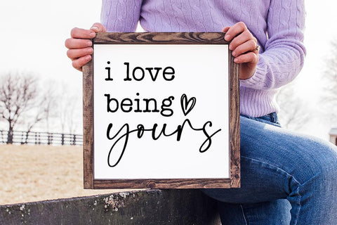 I Love Being Yours SVG SVG So Fontsy Design Shop 