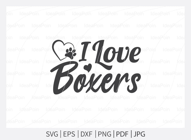 I Love Boxers svg, Boxer Dog vector, Boxer Dog SVG, Boxer Dog Png, Boxer Dad, Boxer Dad t-shirt design, Boxer Typography, Boxer Shirt, Boxer Stickers SVG Dinvect 