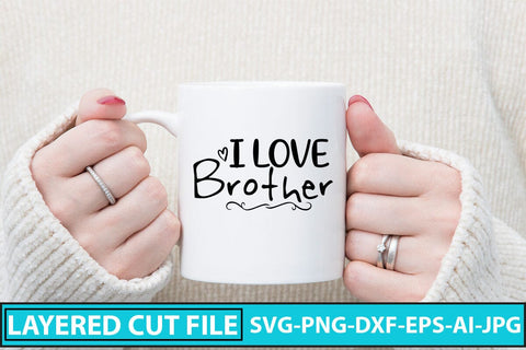 I Love Brother SVG Cut File SVG Syaman 
