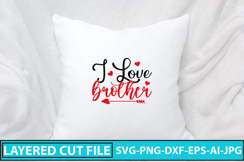 I Love Brother SVG Cut File SVG Syaman 