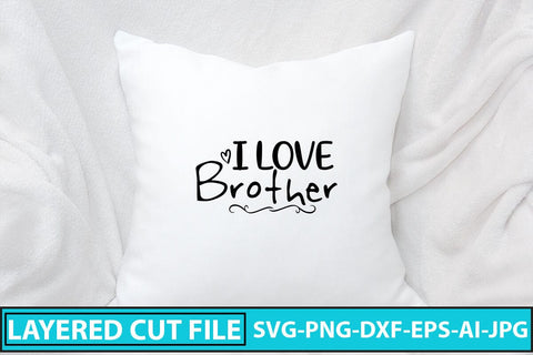 I Love Brother SVG Cut File SVG Syaman 