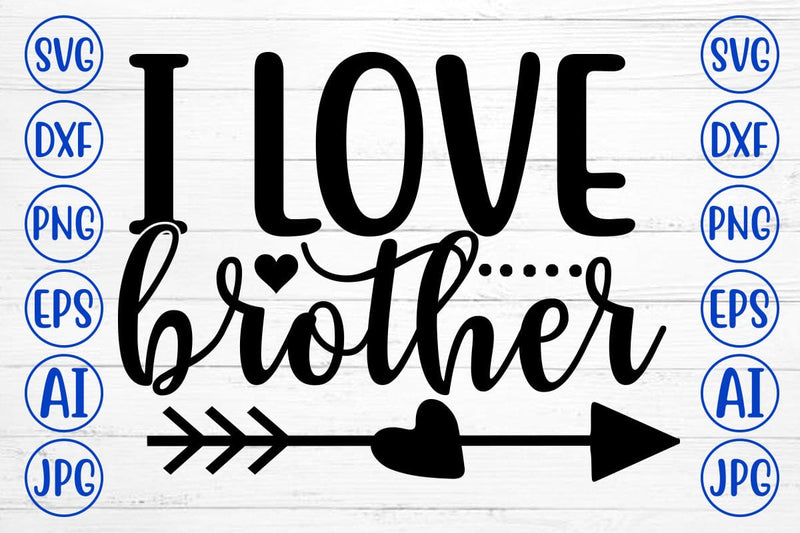 I Love Brother SVG Design SVG Syaman 