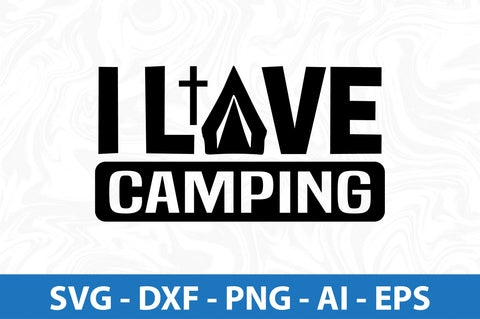 I Love Camping svg SVG orpitasn 