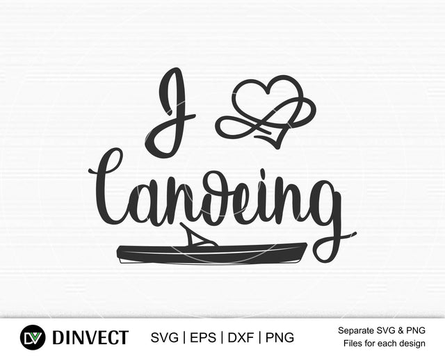 I love canoeing svg, I love Kayak, Kayak Silhouette, Kayak SVG, Canoe Svg, Canoe Silhouette, Sport Outdoor SVG, Sport Outdoor SVG, Water Sports Svg, Boats Svg, Silhouette Came SVG Dinvect 