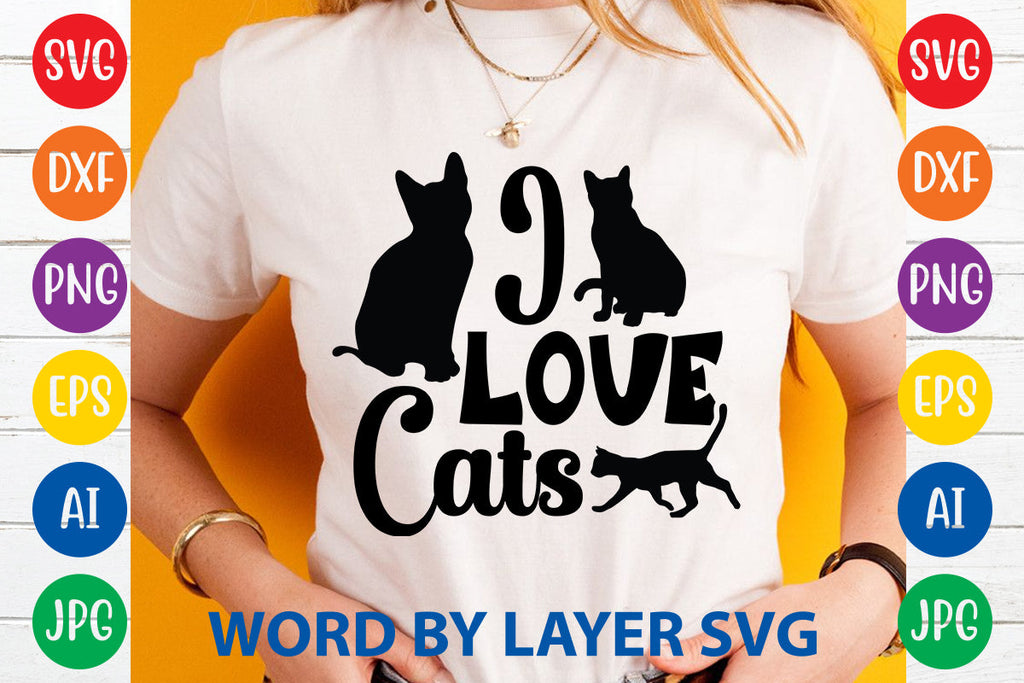 I Love Cats, Cat SVG Design - So Fontsy