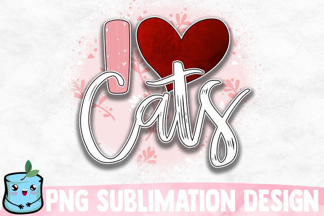 I Love Cats Sublimation Design Sublimation MintyMarshmallows 