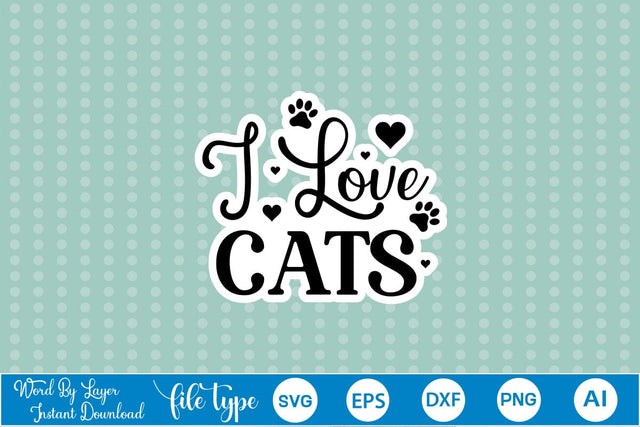 I Love Cats SVG Sticker SVGs,Quotes and Sayings,Food & Drink,On Sale, Print & Cut SVG DesignPlante 503 