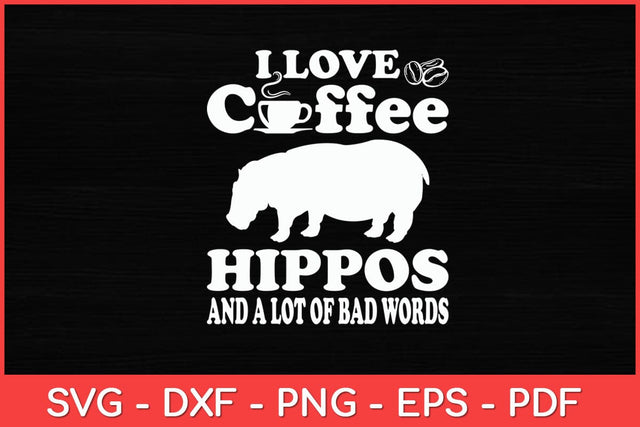I Love Coffee - Hippopotamus Zoo Animal Hippo Lover Wildlife Svg Design SVG artprintfile 