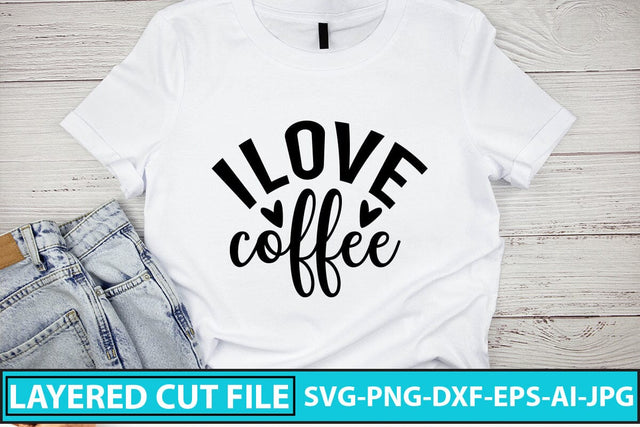 I Love Coffee SVG Cut File SVG Syaman 