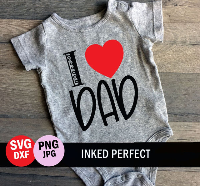 I Love Dad SVG Inked Perfect 