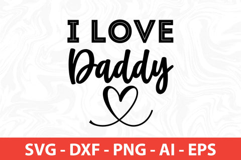 I love daddy-svg SVG nirmal108roy 