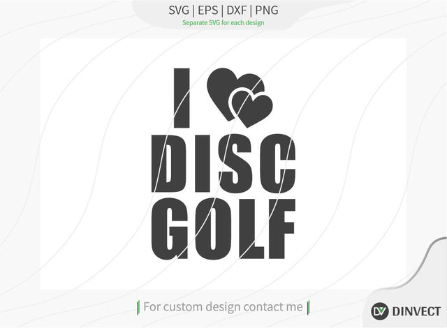 I love disc golf SVG cut file, Disc Golfer SVG, Disc Golf Player SVG, Disc Golf Shirt, Disc Golf T-shirt Design, T-shirt Design, Quote Design, Typography, Cricut, Design Space SVG Dinvect 