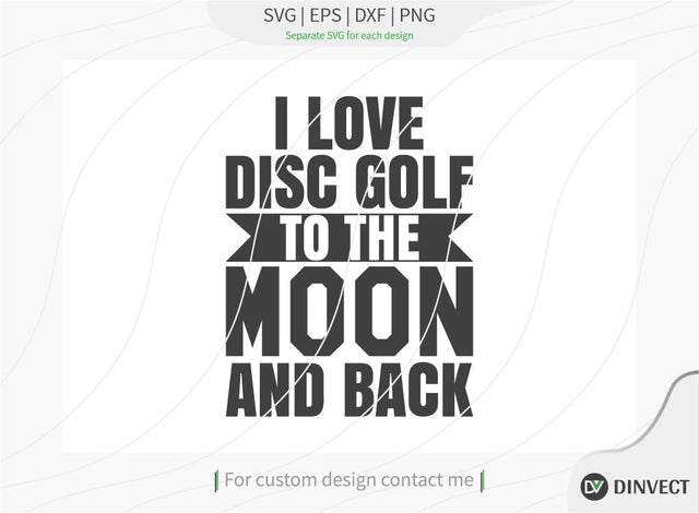 I Love Disc Golf To The Moon And Back SVG cut file, Disc Golfer SVG, Disc Golf Player SVG, Disc Golf Shirt, Disc Golf T-shirt Design, T-shirt Design, SVG Dinvect 
