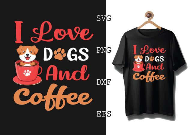 I Love Dogs and Coffee Svg, Coffee Addict Svg, Coffee Sayings Svg SVG DesignTShirt 