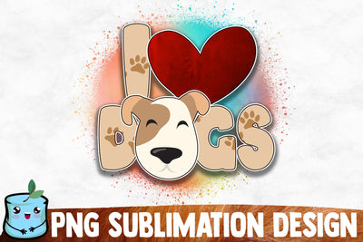 I Love Dogs Sublimation Design Sublimation MintyMarshmallows 