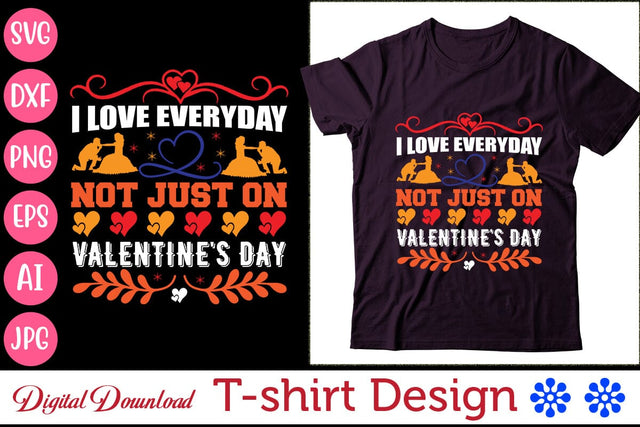I Love Everyday Not Just On Valentine's Day SVG Newmockups 