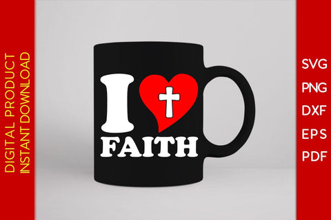 I Love Faith Christian SVG PNG PDF Cut File SVG Creativedesigntee 