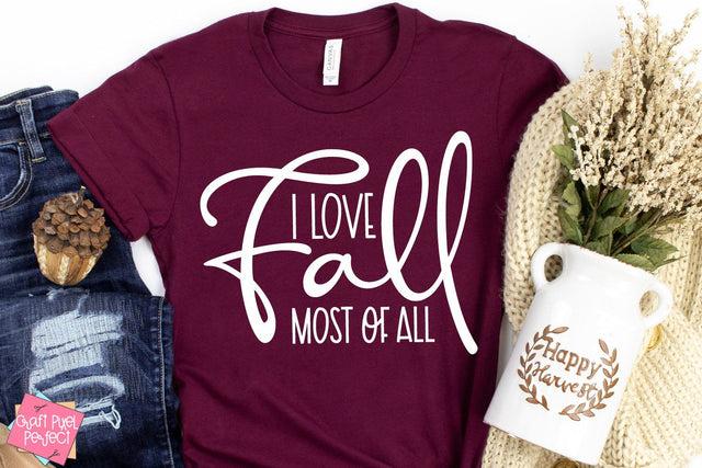 I Love Fall Most Of All, Fall Quote Svg, Fall Tshirt Svg SVG Craft Pixel Perfect 