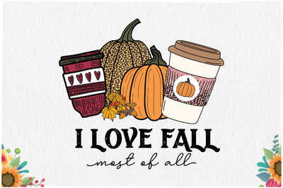 I Love Fall Most of All Sublimation Sublimation Jagonath Roy 