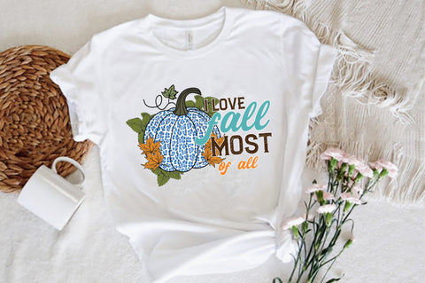 I Love Fall Most of All Sublimation Sublimation Jagonath Roy 