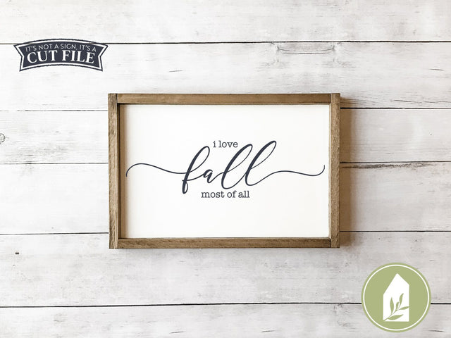 I Love Fall Most of All SVG | Autumn SVG | Farmhouse Sign Design SVG LilleJuniper 