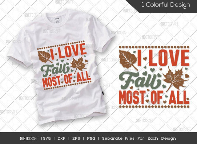 I Love Fall Most Of All SVG Cut File | Leaves Svg | Fall Leaves Svg | Fall Svg | Thankful Svg | Thanksgiving Svg | Hunting T-shirt Design SVG ETC Craft 