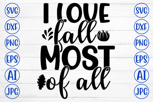 I LOVE FALL MOST OF ALL SVG Cut File SVG Syaman 