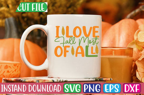 I Love Fall Most of All SVG Cut File SVGs, Quotes and Sayings, Food & Drink, Holiday,On Sale, SVG Studio Innate 