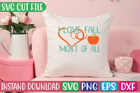 I Love Fall Most of All SVG Cut File SVGs, Quotes and Sayings, Food & Drink, Holiday,On Sale, SVG Studio Innate 