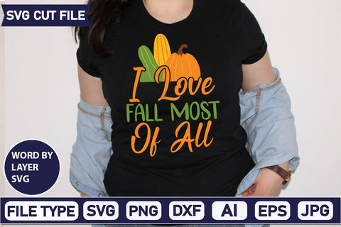 I Love Fall Most of All SVG Cut File SVGs quotes-and-sayings food-drink mini-bundles print-cut on-sale Clipart Clip Art Sublimation or Vinyl Shirt Design SVG DesignPlante 503 