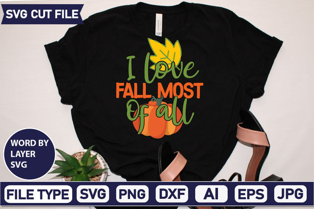 I Love Fall Most Of All SVG Cut File SVGs quotes-and-sayings food-drink mini-bundles print-cut on-sale Clipart Clip Art Sublimation or Vinyl Shirt Design SVG DesignPlante 503 