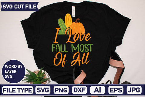 I Love Fall Most of All SVG Cut File SVGs quotes-and-sayings food-drink mini-bundles print-cut on-sale Clipart Clip Art Sublimation or Vinyl Shirt Design SVG DesignPlante 503 