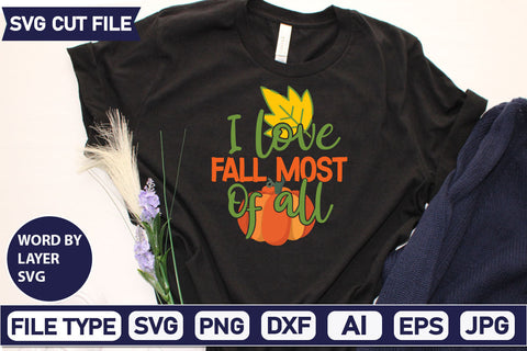 I Love Fall Most Of All SVG Cut File SVGs quotes-and-sayings food-drink mini-bundles print-cut on-sale Clipart Clip Art Sublimation or Vinyl Shirt Design SVG DesignPlante 503 