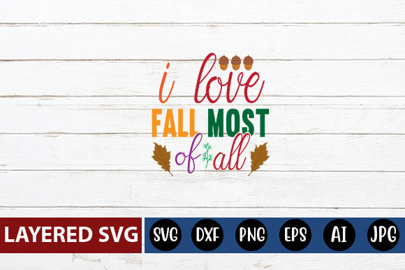 i love fall most of all SVG cute file SVG Blessedprint 