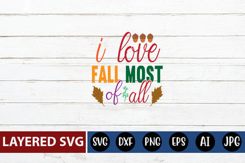 i love fall most of all SVG cute file SVG Blessedprint 